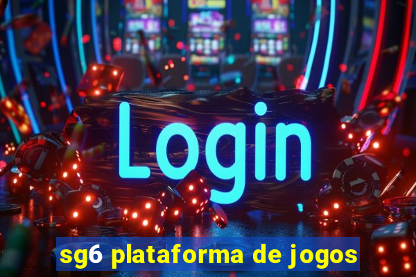 sg6 plataforma de jogos